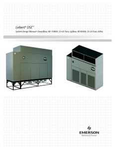Liebert DSE System Design Manual–Downflow, 80-150kW, 23-43 Tons; Upflow, 80-85kW, 23-24 Tons;... ®