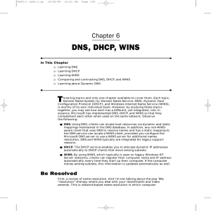 DNS, DHCP, WINS Chapter 6