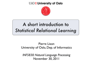 A short introduction to Statistical Relational Learning Pierre Lison