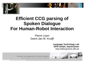 Efficient CCG parsing of Spoken Dialogue For Human-Robot Interaction Pierre Lison