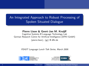 An Integrated Approach to Robust Processing of Spoken Situated Dialogue