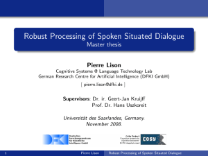 Robust Processing of Spoken Situated Dialogue Master thesis Pierre Lison