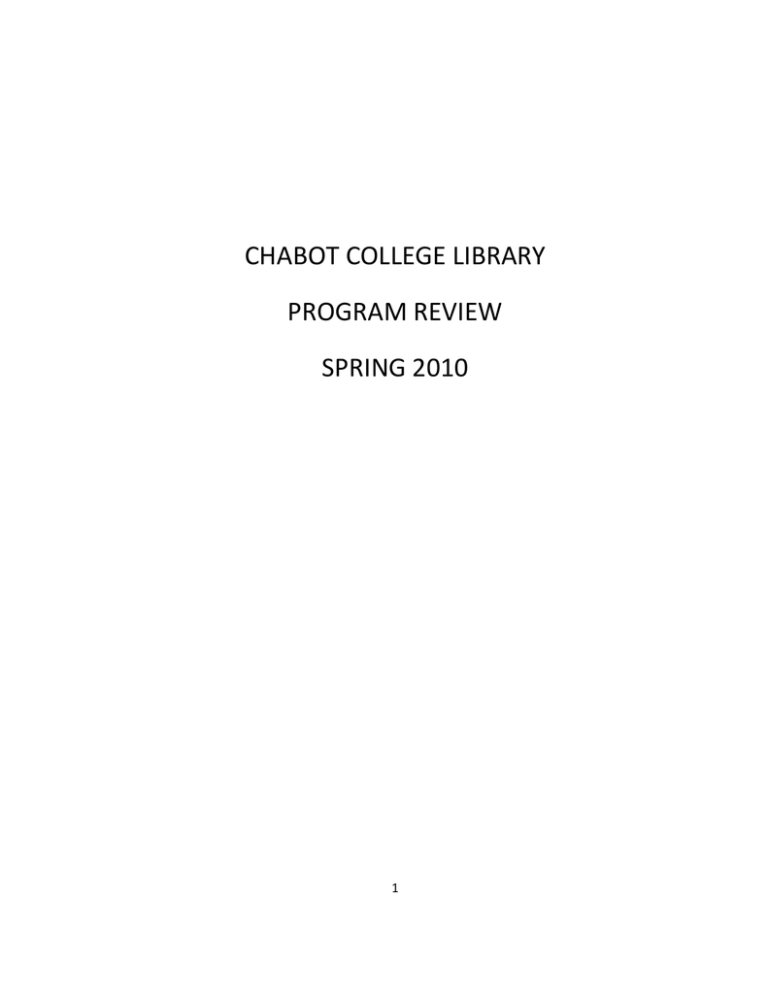 CHABOT COLLEGE LIBRARY PROGRAM REVIEW SPRING 2010 1