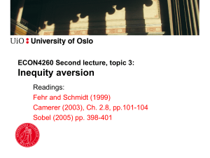 Inequity aversion ECON4260 Second lecture, topic 3:  Fehr and Schmidt (1999)