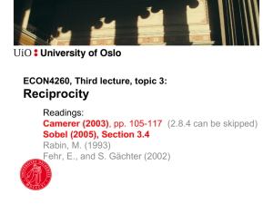 Reciprocity ECON4260, Third lecture, topic 3: Readings: Camerer (2003)