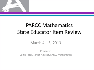 PARCC Mathematics State Educator Item Review March 4 – 8, 2013