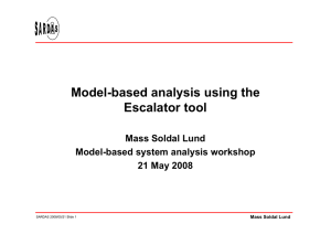 Model-based analysis using the Escalator tool Mass Soldal Lund Model-based system analysis workshop