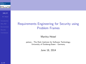Requirements Engineering for Security using Problem Frames Maritta Heisel June 18, 2014