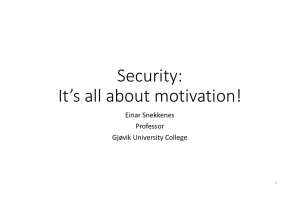 Security:  It’s all about motivation! Einar Snekkenes Professor