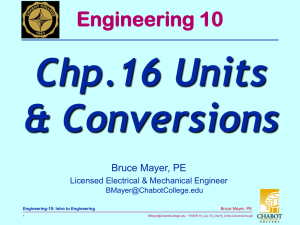 Chp.16 Units &amp; Conversions Engineering 10 Bruce Mayer, PE