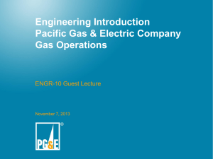 Engineering Introduction Pacific Gas &amp; Electric Company Gas Operations ENGR-10 Guest Lecture
