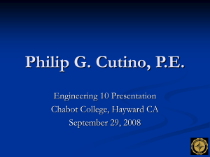 Philip G. Cutino, P.E. Engineering 10 Presentation Chabot College, Hayward CA