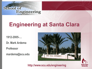 Engineering at Santa Clara 1912-2005-… Dr. Mark Ardema Professor