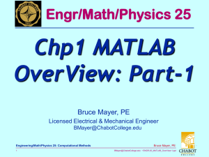 Chp1 MATLAB OverView: Part-1 Engr/Math/Physics 25 Bruce Mayer, PE