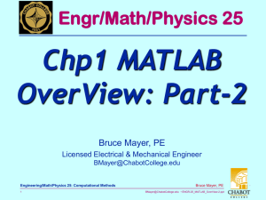 Chp1 MATLAB OverView: Part-2 Engr/Math/Physics 25 Bruce Mayer, PE