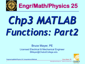 Chp3 MATLAB Functions: Part2 Engr/Math/Physics 25 Bruce Mayer, PE