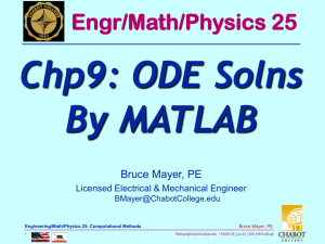 Chp9: ODE Solns By MATLAB Engr/Math/Physics 25 Bruce Mayer, PE