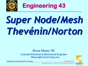 Super Node/Mesh Thevénin/Norton Engineering 43 Bruce Mayer, PE