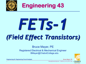 FETs-1 (Field Effect Transistors) Engineering 43 Bruce Mayer, PE