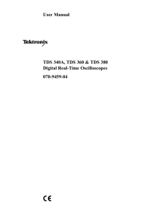 User Manual TDS 340A, TDS 360 &amp; TDS 380 Digital Real-Time Oscilloscopes 070-9459-04