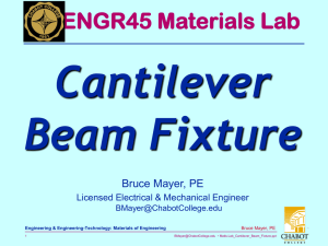 Cantilever Beam Fixture ENGR45 Materials Lab Bruce Mayer, PE