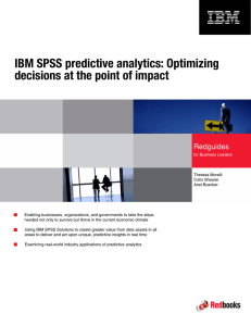 IBM SPSS predictive analytics: Optimizing decisions at the point of impact