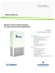 Liebert Intelecool Mission-Critical Cooling Solutions for Telecommunication Applications Packaged for
