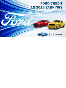 FORD CREDIT 1Q 2016 EARNINGS April 28, 2016 0