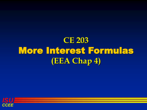 More Interest Formulas CE 203 (EEA Chap 4) ISU
