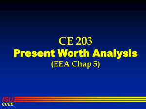 CE 203 Present Worth Analysis (EEA Chap 5) ISU