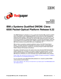 Red paper IBM z Systems Qualified DWDM: Ciena 6500 Packet-Optical Platform Release 9.22