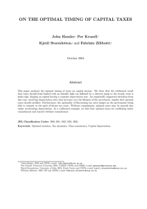 ON THE OPTIMAL TIMING OF CAPITAL TAXES John Hassler Per Krusell Kjetil Storesletten