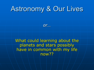 Astronomy &amp; Our Lives or… What could learning about the