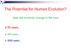 The Potential for Human Evolution?  50 years..