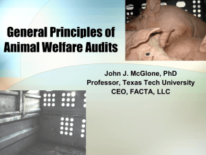 General Principles of Animal Welfare Audits John J. McGlone, PhD