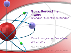 Going Beyond the STARRs Extending Student Understanding Claudio Vargas and Diana Velez