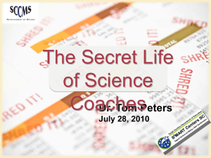 The Secret Life of Science Coaches Dr. Tom Peters