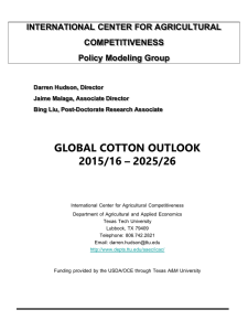 INTERNATIONAL CENTER FOR AGRICULTURAL COMPETITIVENESS Policy Modeling Group GLOBAL COTTON OUTLOOK