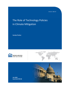 The Role of Technology Policies  in Climate Mitigation    Carolyn Fischer 