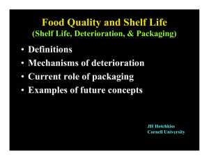 Food Quality and Shelf Life Definitions Mechanisms of deterioration Current role of packaging