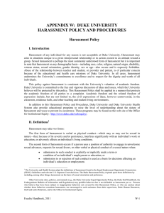 APPENDIX W:  DUKE UNIVERSITY HARASSMENT POLICY AND PROCEDURES Harassment Policy I. Introduction