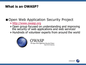 What is an OWASP? Open Web Application Security Project 