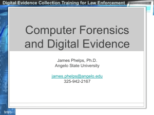 Computer Forensics and Digital Evidence Digital Evidence Collection Training for Law Enforcement