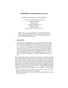 Probabilistic reasoning with answer sets Chitta Baral , Michael Gelfond