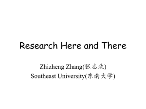 Research Here and There Zhizheng Zhang(张志政) Southeast University(东南大学)