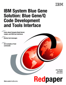 IBM System Blue Gene Solution: Blue Gene/Q Code Development and Tools Interface