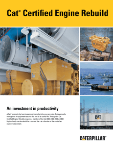 Cat Certifi ed Engine Rebuild An investment in productivity ®