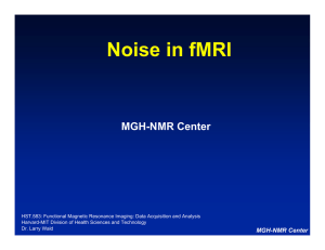 Noise in fMRI MGH-NMR Center