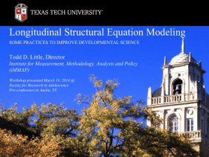 Longitudinal Structural Equation Modeling Todd D. Little, Director (iMMAP)