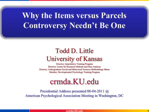 Why the Items versus Parcels Controversy Needn’t Be One Todd D. Little